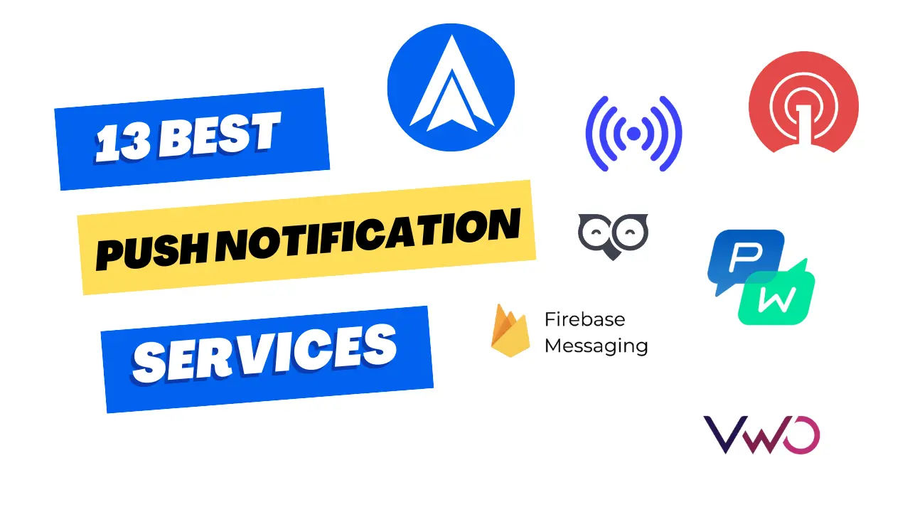 13 Best Push Notification Services & Platforms